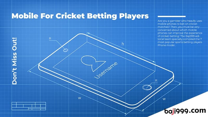 Mobile Cricket Betting Players Don’t Miss Out! These 7 Mobile Phones Can Help You Make Money and Get Rich!